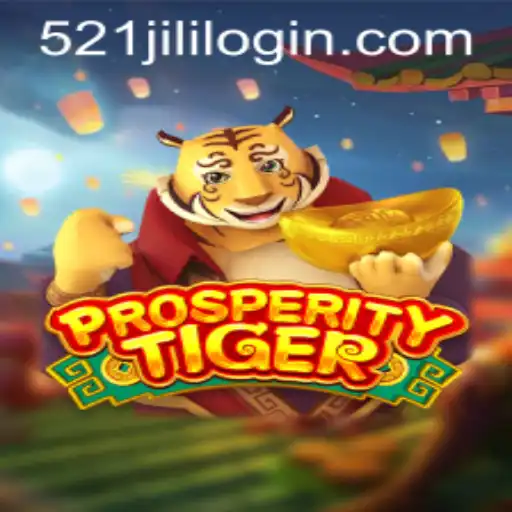 Unveiling the Thrilling World of ProsperityTiger and the Power of 521JILI